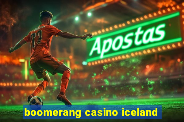 boomerang casino iceland